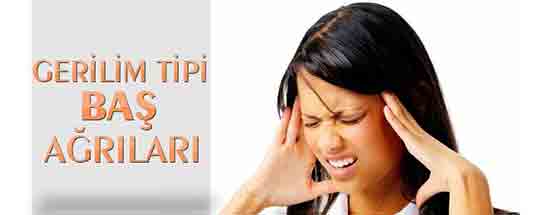 Gerilim Tipi Baş Ağrısı Belirtileri ve Tedavisi